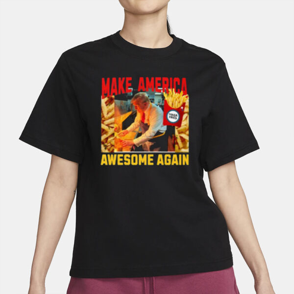 Trump Mcdonalds, Funny Trendy MAGA Make America Awesome Again Mcdonald Election 2024 T-Shirt2