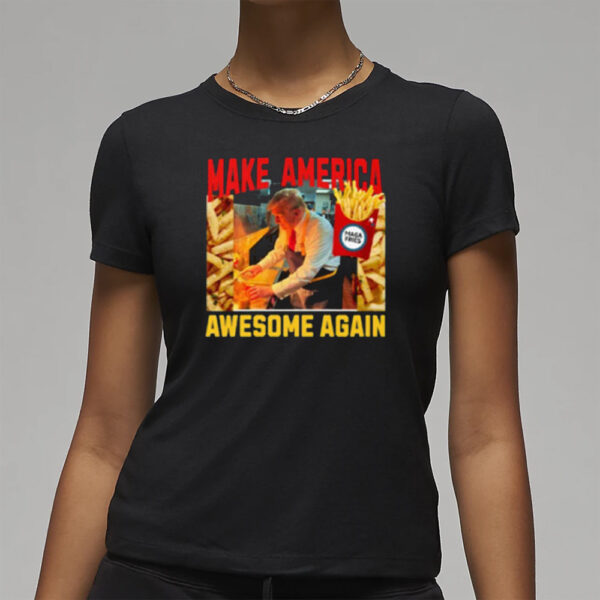 Trump Mcdonalds, Funny Trendy MAGA Make America Awesome Again Mcdonald Election 2024 T-Shirt3