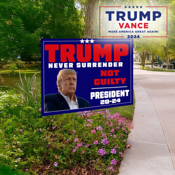 Trump Never Surrender Yard Sign, President 2024, Donald Trump Yard Sign1