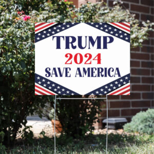 Trump 2024: Save America Yard Sign for Election Victory 7 Trump Save America Yard Sign, Election 2024, Political Yard Sign3
