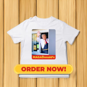 Trump's 'MAGADonald's' Shirts: A Patriotic Fashion Statement 7 Trump Sells ‘MAGADonald’s’ TShirt