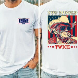 Stand with Trump: Show Your Support with Our Exclusive Trump Apparel Collection 6 Trump Shirt, You Missed Trump Shirt, Assassination Attempt Trump Tee, Cowboy Trump Tee, Presidential Election, Stand With Trump, Trump 20242
