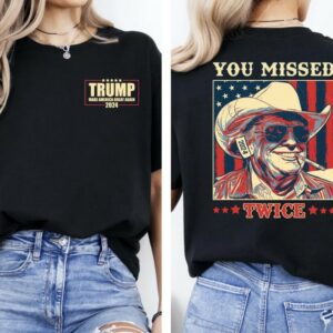 Stand with Trump: Show Your Support with Our Exclusive Trump Apparel Collection 7 Trump Shirt, You Missed Trump Shirt, Assassination Attempt Trump Tee, Cowboy Trump Tee, Presidential Election, Stand With Trump, Trump 20243