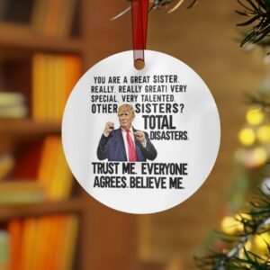Trump Sister Ornament: The Perfect Gag Gift for Your Political Prankster Sibling 4 Trump Sister Ornament, Funny Sister Gift, Sister Ornament, Sister Gift, Funny Trump Ornament, Funny Trump Gift, Trump Ornament1