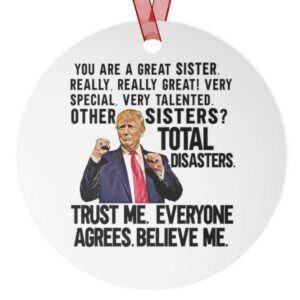Trump Sister Ornament: The Perfect Gag Gift for Your Political Prankster Sibling 5 Trump Sister Ornament, Funny Sister Gift, Sister Ornament, Sister Gift, Funny Trump Ornament, Funny Trump Gift, Trump Ornament2