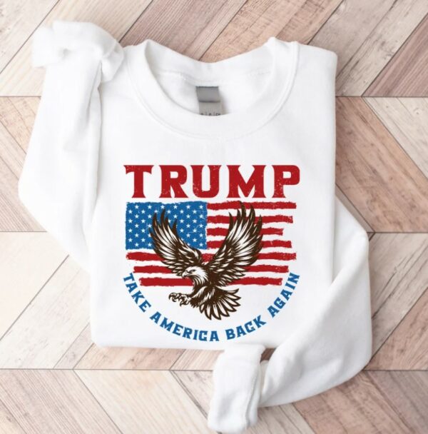 Trump Take America Back Sweatshirt, Trump Vance 24 Sweatshirt, President Trump, Republican Shirt, Republican Gifts Support Trump Shirt