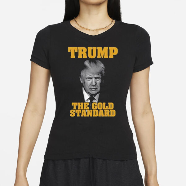 Trump The Gold Standard T-Shirts