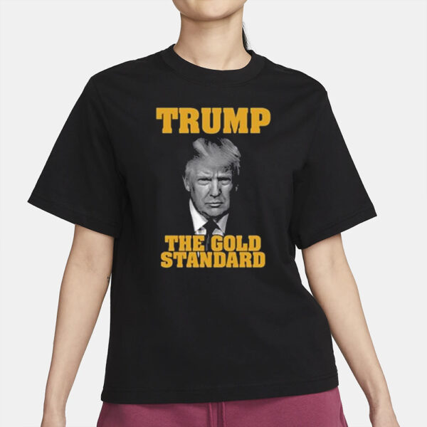 Trump The Gold Standard T-Shirts2