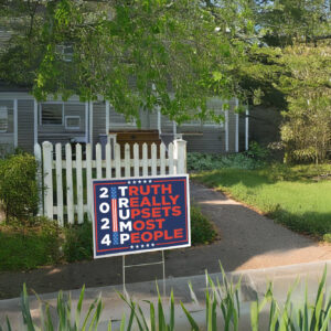 Trump Truth Yard Sign: Express Your Political Views Boldly 6 Trump Truth Really Upsets Most People Yard Signs