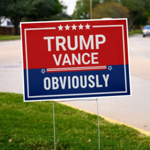 Trump Vance 2024: Show Your Support with Our Eye-Catching Yard Sign 6 Trump Vance 2024 Obviously Yard Sign2