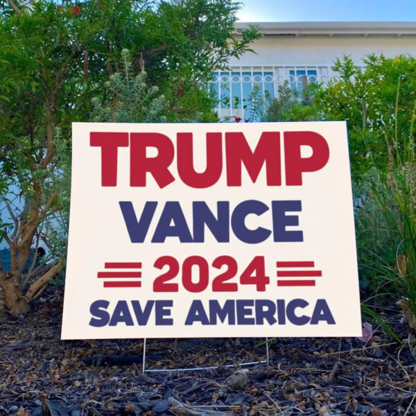 Trump Vance 2024 Save America Election Signs, Trump Supporter Voting Yard Sign3