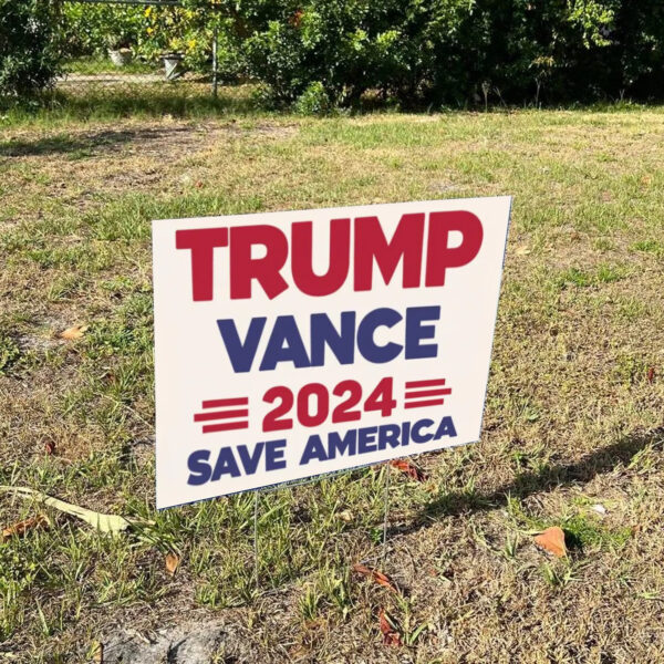 Trump Vance 2024 Save America Election Yard Sign ,Trump Yard Sign1