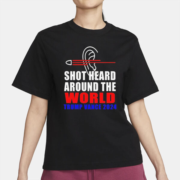 Trump Vance 2024 Shot Heard Around The World T-shirt2