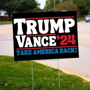 Trump Vance 2024: Take America Back Election Yard Sign 6 Trump Vance 2024 Take America Back Election Yard Sign2