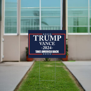 Trump Vance 2024: Take America Back Yard Sign 5 Trump Vance 2024 Take America Back yard sign