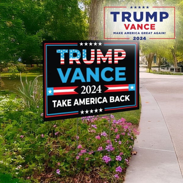 Trump Vance 2024 Yard Sign, Take America Back Yard Sign, Election Campaign lawn Sign1