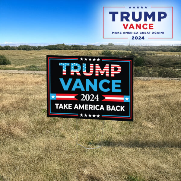 Trump Vance 2024 Yard Sign, Take America Back Yard Sign, Election Campaign lawn Sign3