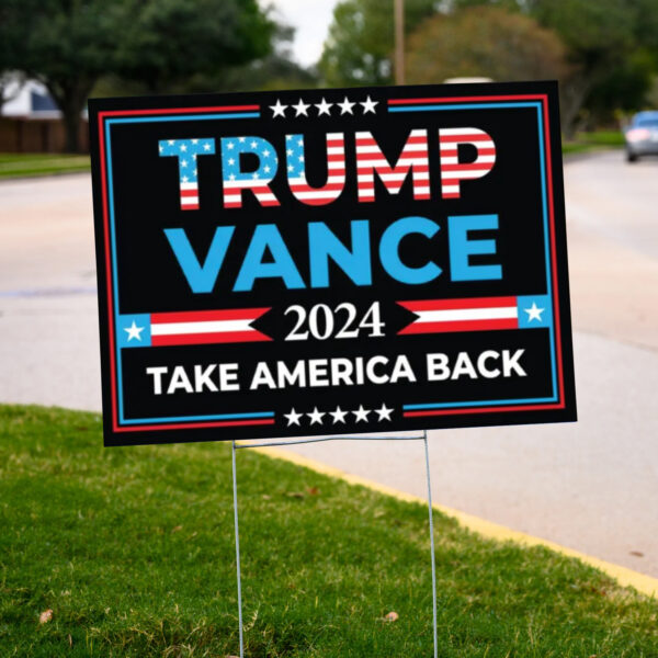 Trump Vance 2024 Yard Sign ,Take America Back Yard Sign2