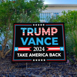 Take America Back with Trump Vance 2024 Yard Sign 7 Trump Vance 2024 Yard Sign ,Take America Back Yard Sign3