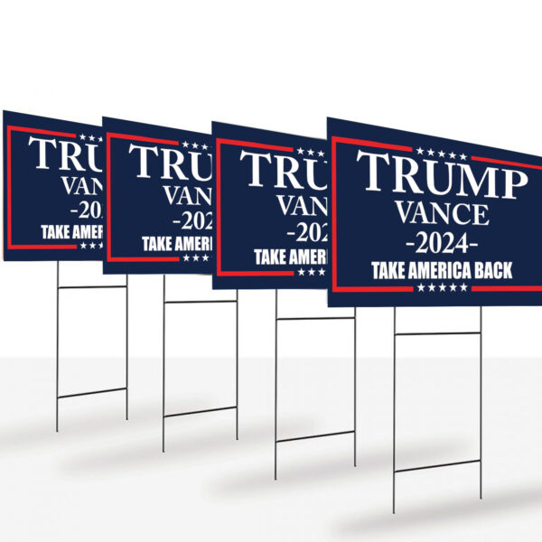 Trump Vance 2024 signs, Take America Back Yard Sign