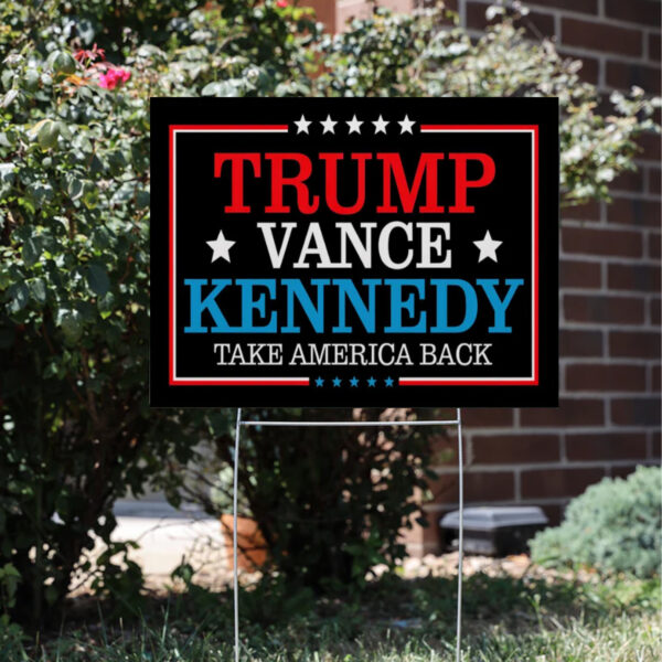 Trump Vance RFK Jr 2024 Yard Sign ,Trump Vance Kennedy Yard Sign3