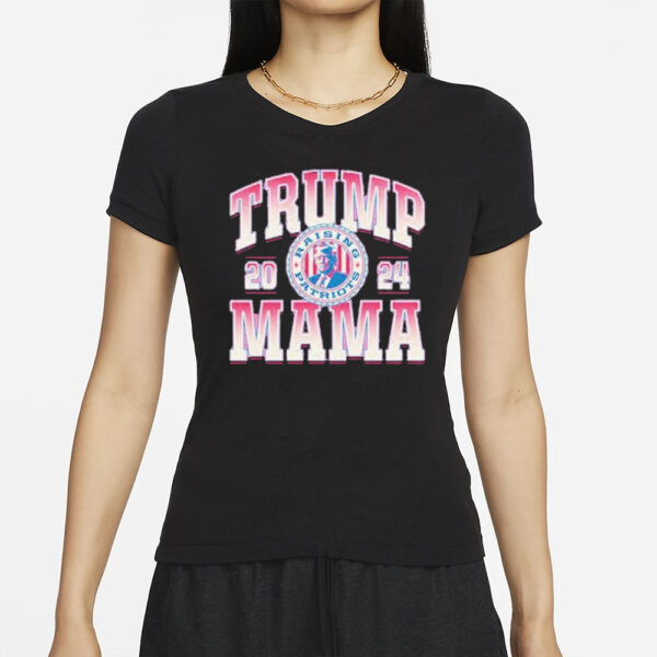 Trump mama 2024 raising patriots T-shirts