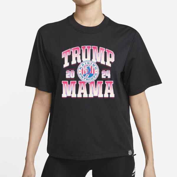 Trump mama 2024 raising patriots T-shirts1