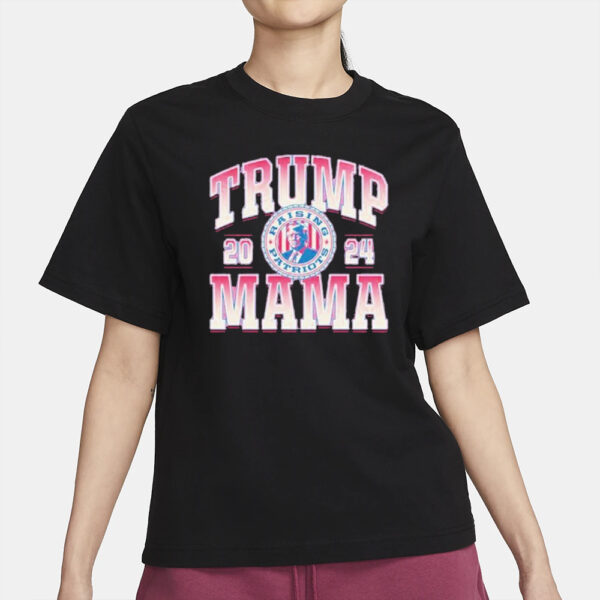 Trump mama 2024 raising patriots T-shirts2