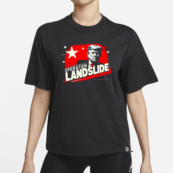 Trump operation landslide T-shirt1