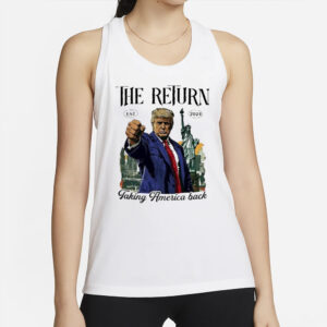 Trump 2024: The Return of American Greatness 6 Trump the return taking America back 2024 shirt2