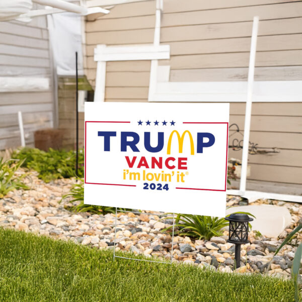 Trump vance i'm lovin' it yard sign us