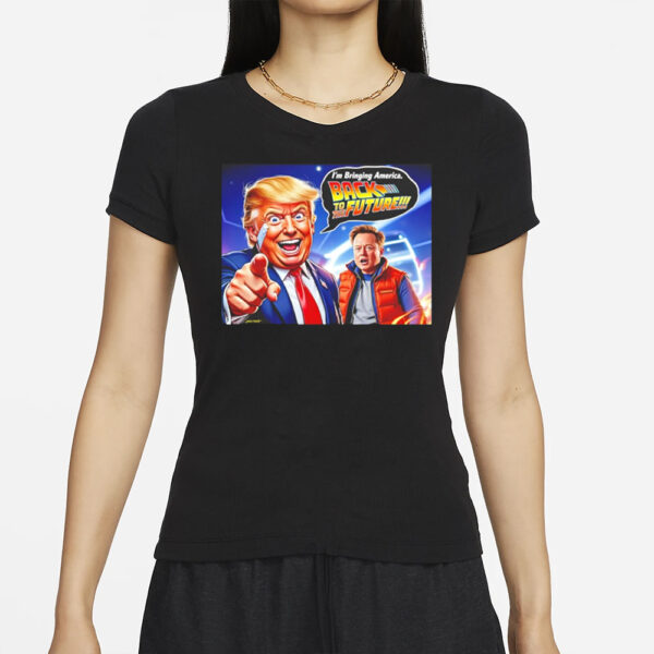 Trump x Elon bringing America back to having a future T-shirt