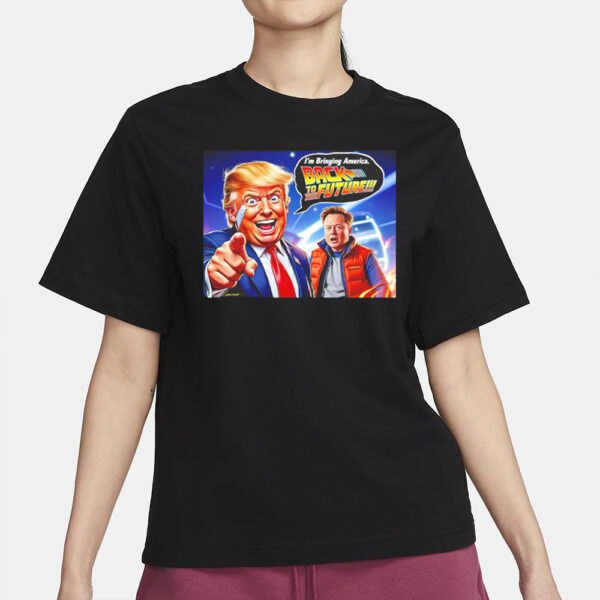 Trump x Elon bringing America back to having a future T-shirt2