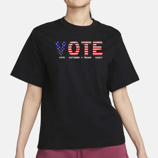 VOTE Vote October Trump Early American flag 2024 shirt2