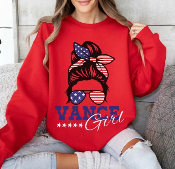 Vance Shirt Vance Girl Sweatshirt Trump Vance 2024 Crewneck MAGA Pullover Donald Trump 45 47 Tee Patriots Tshirt American Messy Bun 102241