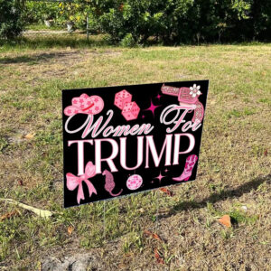 Show Your Support: Women for Trump 2024 Yard Sign 5 Women For Trump Yard Sign ,Trump 2024 Yard Sign1
