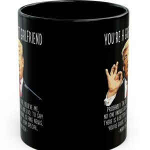 Trump 2024: The Perfect Christmas Gift for Your Great Girlfriend 6 You're A Great Girlfriend Trump 2024 Funny Christmas 11oz Coffee Mug, Gifts for Her, Trump Mug, Patriotic Mug, USA Mug, Christmas Mug Gift2
