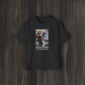 Make America Great Again: Show Your Support with Donald Trump Eras Shirts 5 DONALD TRUMP ERAS ,Make America Great Again Shirts1