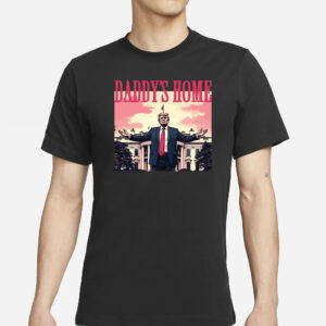 Daddy's Home: Show Your Support for Trump 2024 7 Daddy's Home Shirt - Trump 2024 Tshirts3