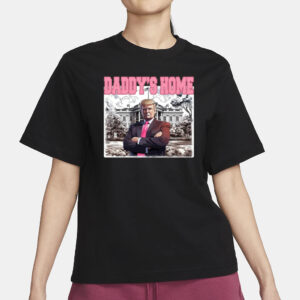 Daddy's Home: Show Your Support for Trump in 2024 6 Daddys Home Shirt, Trump Gift, Trump 2024 T-Shirts2