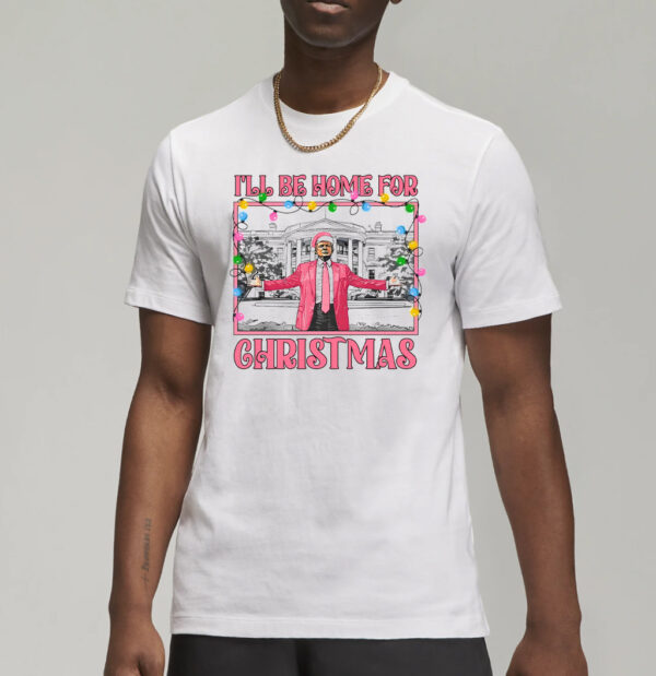 Daddys Home White House Pink Trump Christmas T-shirt3