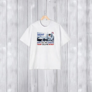 Patriotic T-Shirts: Express Your Political Views with Dems vs. Trump Tees 5 Dems Call Me Garbage Trump Calls Me Patriot T-Shirts1
