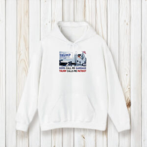 Patriotic T-Shirts: Express Your Political Views with Dems vs. Trump Tees 6 Dems Call Me Garbage Trump Calls Me Patriot T-Shirts2