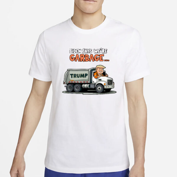 Donald Trump Rides In Garbage Truck T-Shirts