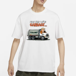 Donald Trump Rides In Garbage Truck: Hilarious T-Shirts for Political Humor Enthusiasts 5 Donald Trump Rides In Garbage Truck T-Shirts1
