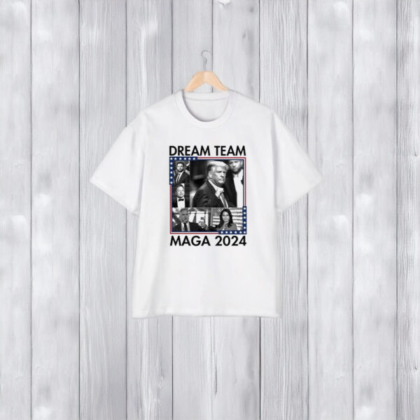 Dream Team Maga 2024 Trump Won 2024 Shirts1