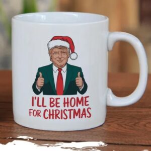 Celebrate the Holidays with Trump: I Will Be Home for Christmas, Donald Trump Won Mugs 7 I Will Be Home For Christmas, Donald Trump Won, Donald Trump, Trump Mugs3