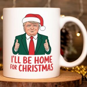 I Will Be Home For Christmas Trump Mugs