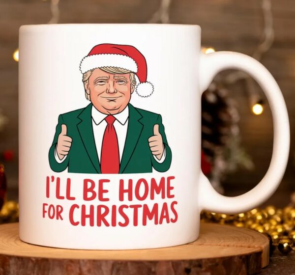 I Will Be Home For Christmas Trump Mugs