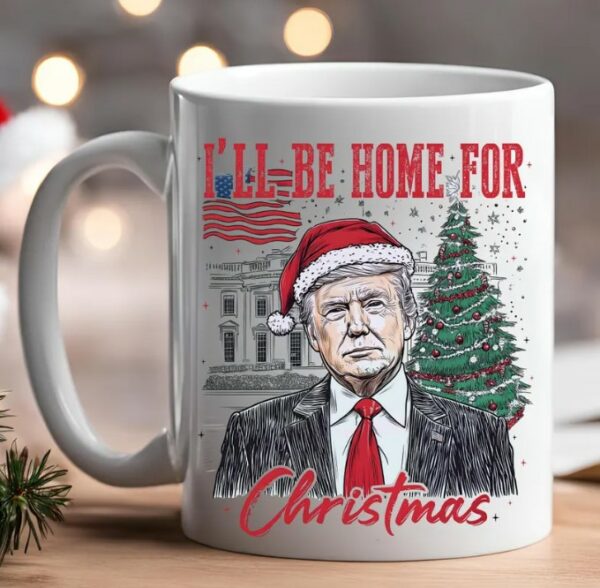 I'll Be Home For Christmas Mug, Daddy's Home, Donald Trump Mug